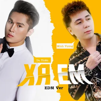 Xa Em (EDM Version) by Minh Vuong