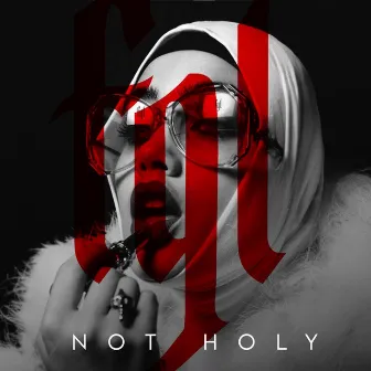 Not Holy by FGL