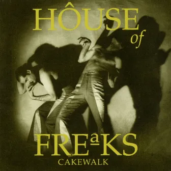 Cakewalk by House of Freaks