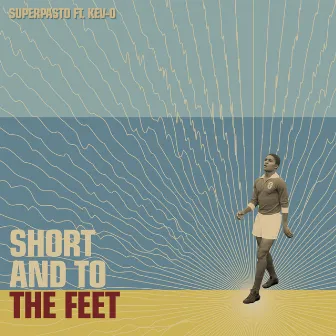 Short and to the Feet by Superpasto