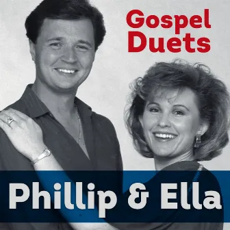 Gospel Duets by Phillip & Ella