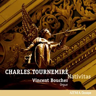 Tournemire - Nativitas: Organ Works, Vol. 2 by Charles Tournemire