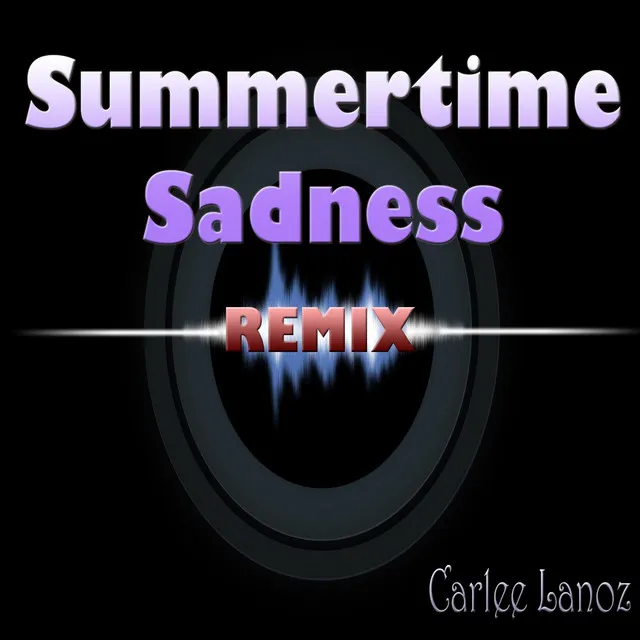 Summertime Sadness - Remix Version