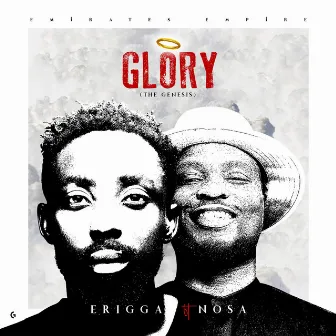 Glory (The Genesis) by Erigga