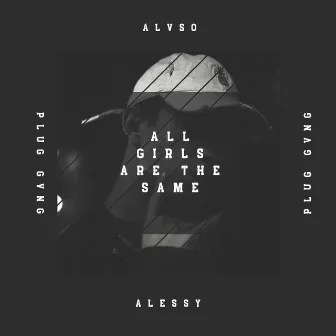 All Girls Are the Same by Alessy