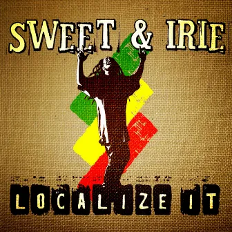 Localize It by Sweet & Irie