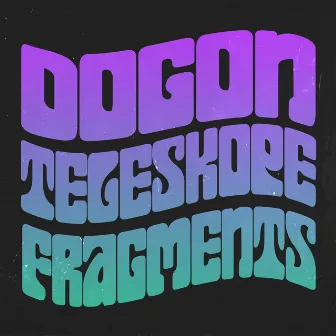 Fragments by Dogon Teleskope