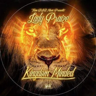 Kingdom Minded by Lady Praize