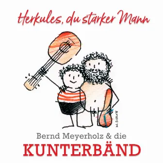 Herkules, du starker Mann by KunterBänd