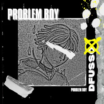 Problem Boy by Dfusso