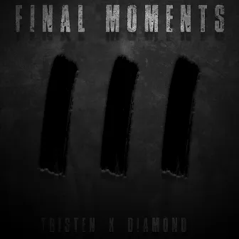 Final Moments by Tristen