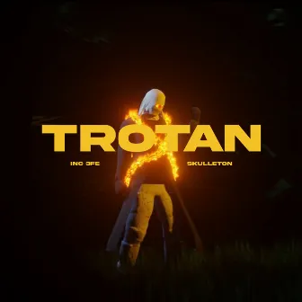 TROTAN by INC 3Fe