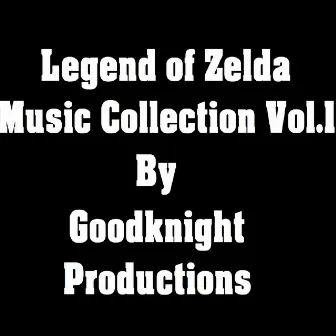 Legend of Zelda Music Collection, Vol.1 by Good Knight Productions