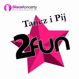 Tańcz i pij (Radio Edit) by 2 Fun