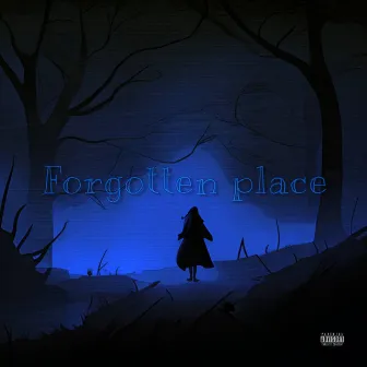 Forgotten Place by AFERI$T