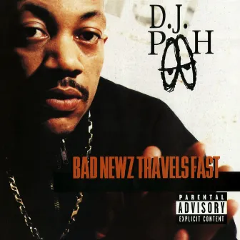 Bad Newz Travels Fast by DJ Pooh