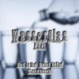 Wasserglas 2021 by Vivian Aktjef