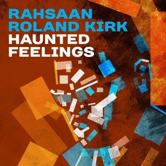 Haunted Feelings by Rahsaan Roland Kirk