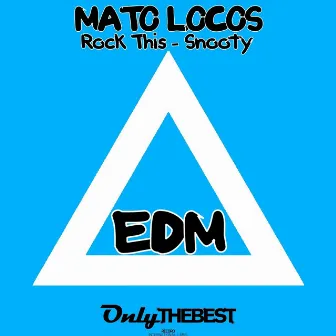 Rock This / Snooty (EDM) by Mato Locos