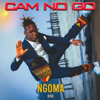 CAM NO GO by Ngoma