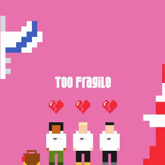 Too Fragile by CIRRRCLE