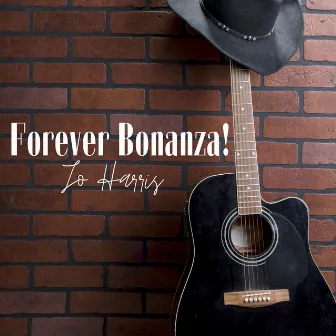 Forever Bonanza! by Jo Harris