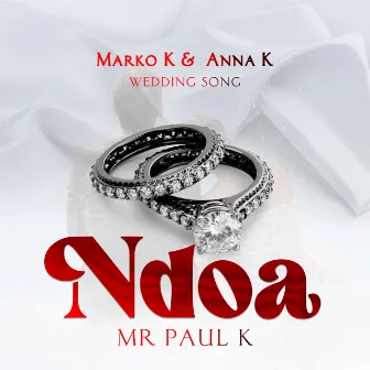 Ndoa by MR Paul K