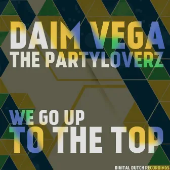 We Go Up to the Top by Daim Vega & the Partyloverz