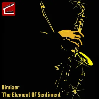 The Element Of Sentiment by Dimizer