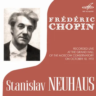 Stanislav Neuhaus Plays Chopin. Recital in Moscow, October 10, 1972 (Live) by Stanislav Neuhaus