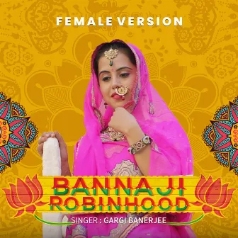 Banna Ji Robinhood (Female Version) by Unknown Artist