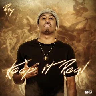 Keep It Real by Ray