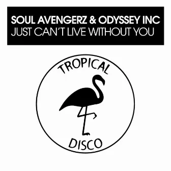 Just Can't Live Without You by Odyssey Inc.