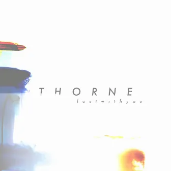 Lostwithyou by Thorne