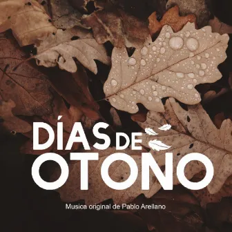 Días de Otoño (Original Soundtrack Días de Otoño) by Pablo Arellano