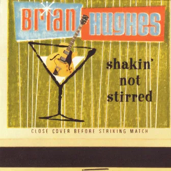 Shakin' Not Stirred by Brian Hughes