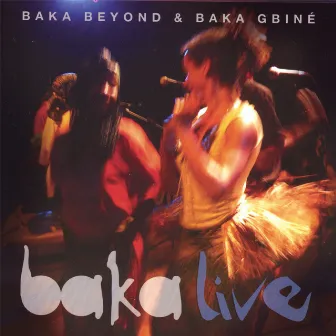 Baka Live by Baka Beyond