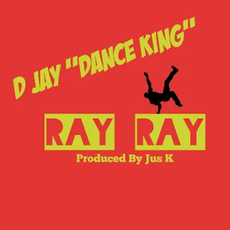 Ray Ray by D Jay 