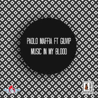 Music in My Blood by Paolo Maffia