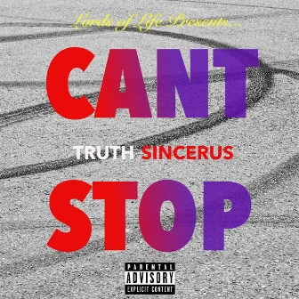 Can't Stop by Truth Sincerus