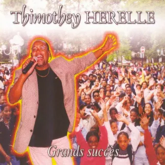 Grands succès de Thimothey Herelle (Zouk) by Thimothey Herelle