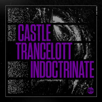 Indoctrinate by Castle Trancelott