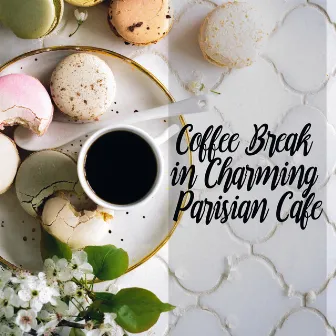 Coffee Break in Charming Parisian Cafe – Morning Wake Up or Break at Job, Chillout Mood, Background Collection by Smooth Jazz Creator