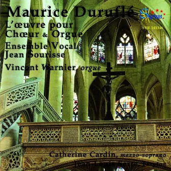 Maurice Duruflé: L'oeuvre pour choeur et orgue by Ensemble Vocal Jean Sourisse