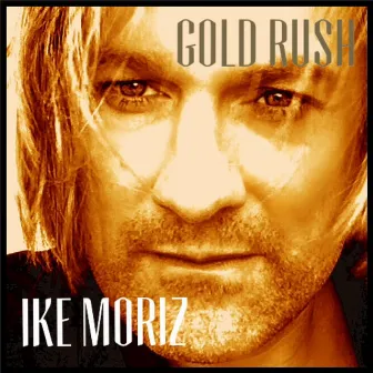 Gold Rush by Ike Moriz