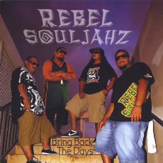 Bring Back The Days by Rebel Souljahz