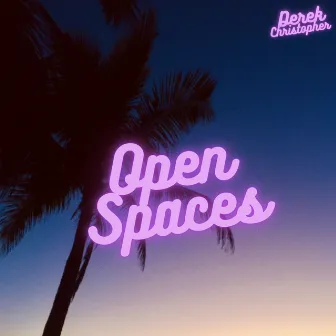 Open Spaces by Derek Christopher