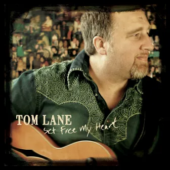 Set Free My Heart by Tom Lane