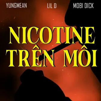 Nicotine Trên Môi by Yung Mean