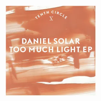 Too Much Light EP by Daniel Solar